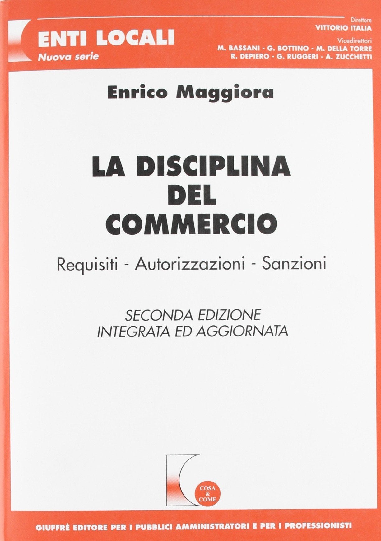 La disciplina del commercio. Requisiti, autorizzazioni, sanzioni (Cosa & come. Enti locali. Nuova serie) Law
