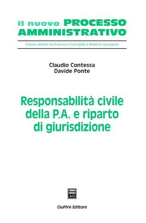 Responsabilità civile della p.a. e riparto di giurisdizione (Il nuovo processo amministrativo) Law