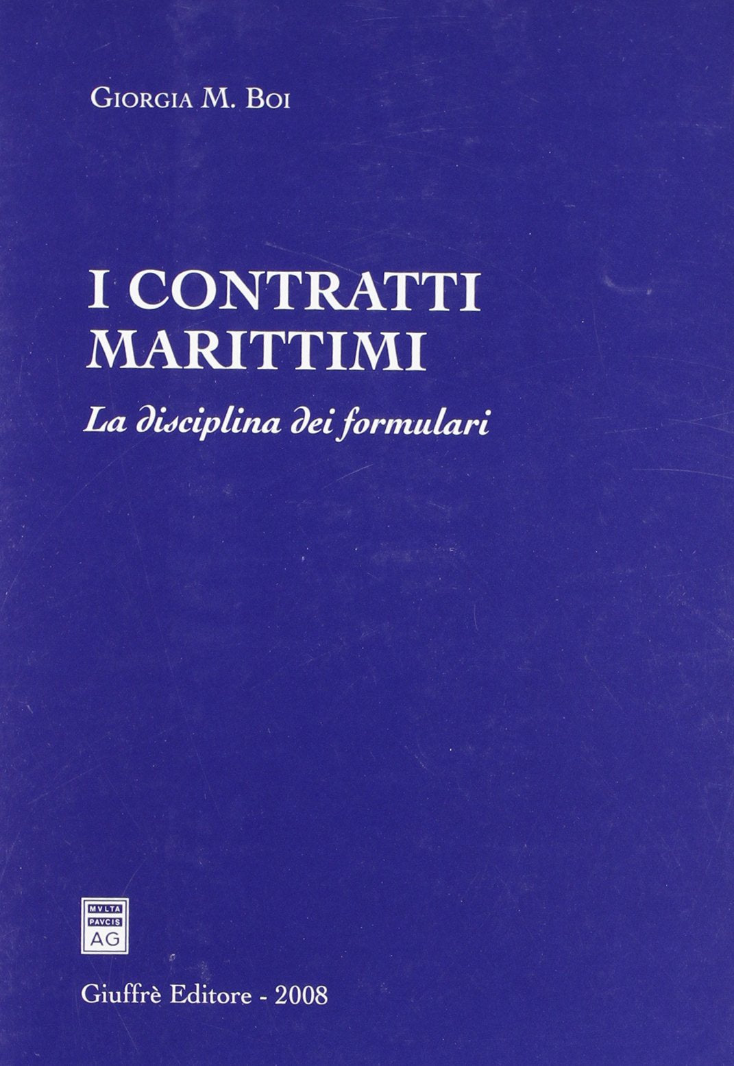 I contratti marittimi. La disciplina dei formulari book
