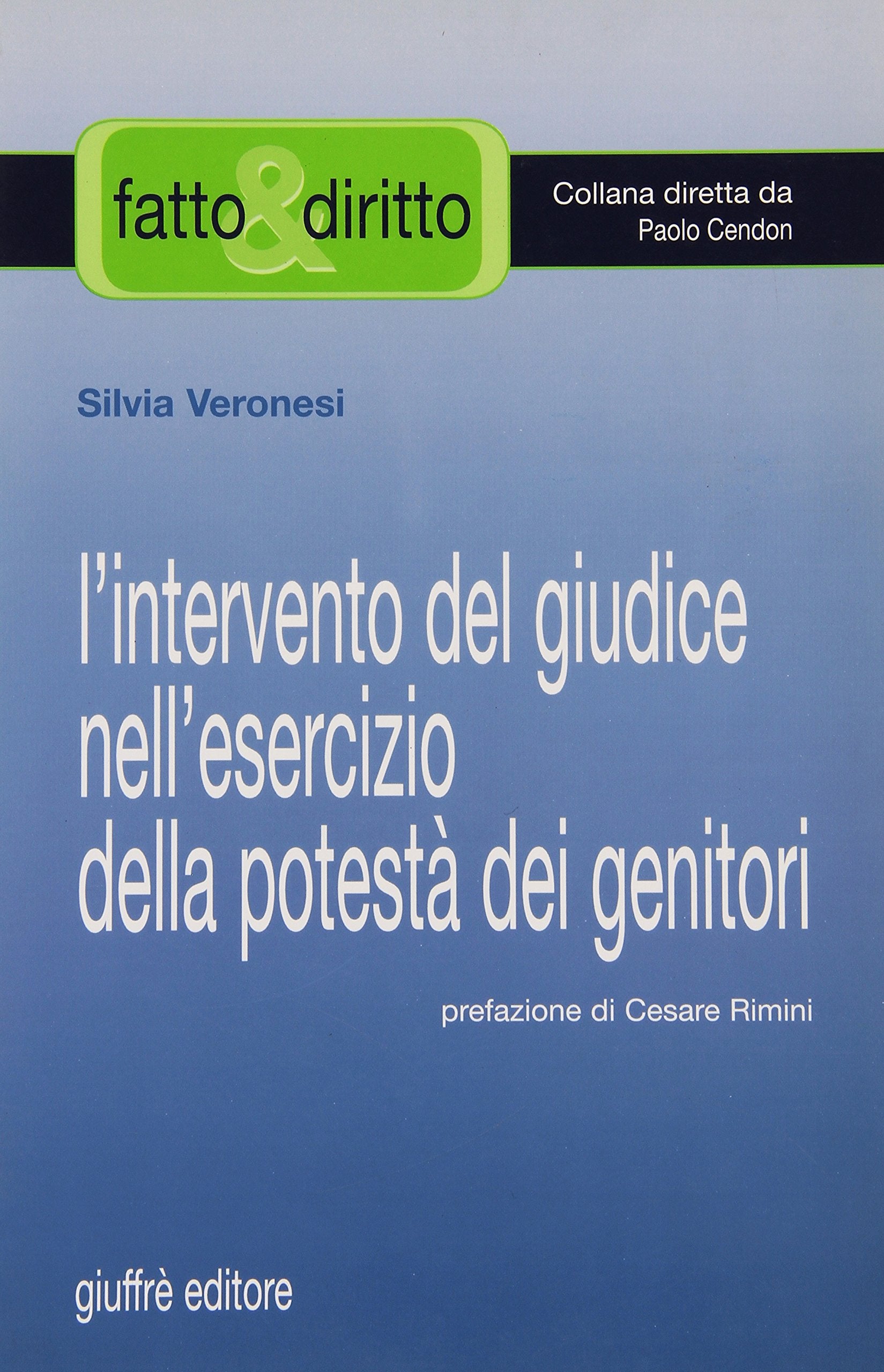 L'intervento del giudice nell'esercizio della potestà dei genitori (Fatto & diritto) Law