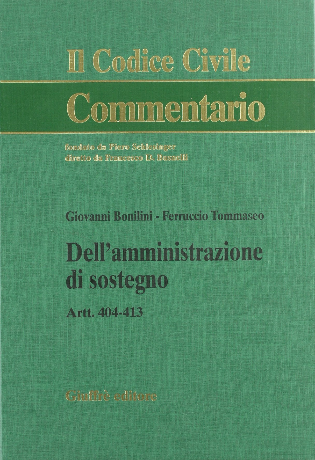 Dell'amministrazione di sostegno. Artt. 404-413 (Il codice civile. Commentario) Law