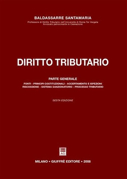 Diritto tributario. Parte generale: fonti, principi costituzionali, accertamento e ispezioni, riscossione, sistema sanzionatorio, processo tributario Law