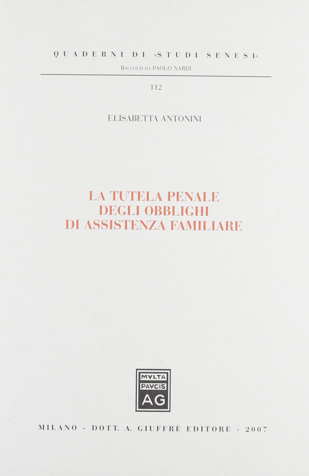 La tutela penale degli obblighi di assistenza familiare (Studi senesi. Quaderni) Law