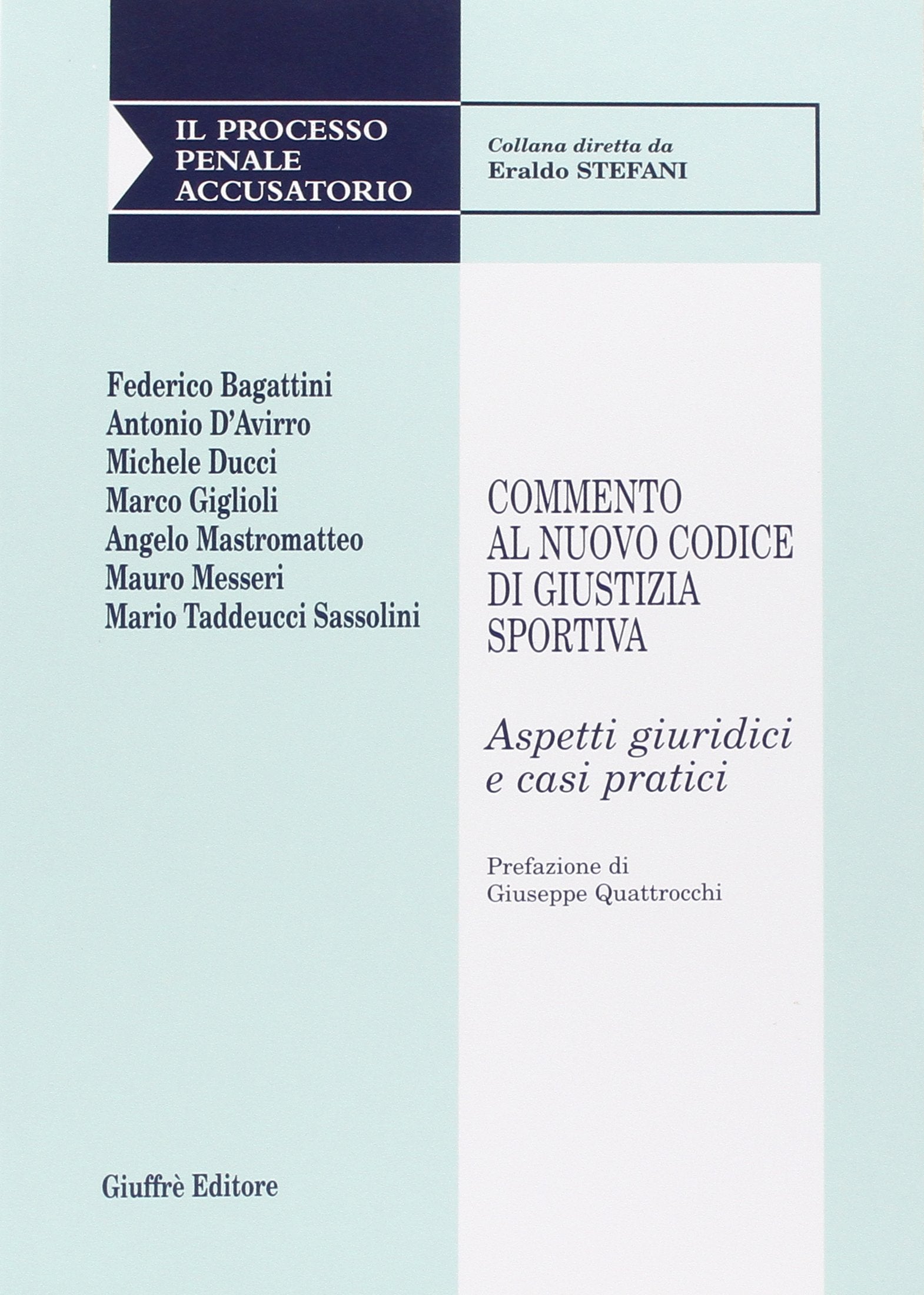 Commento al nuovo codice di giustizia sportiva. Aspetti giuridici e casi pratici (Il processo penale accusatorio) Law