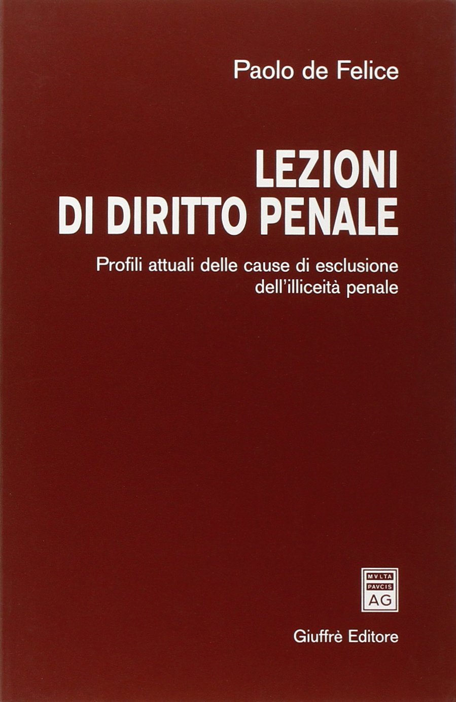 Lezioni di diritti penale. Profili attuali delle cause di escusione dell'illiceità penale Law