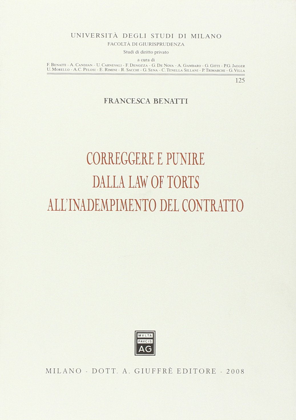 Correggere e punire dalla law of torts all'inadempimento del contratto (Università degli studi di Milano. Facoltà di giurisprudenza. Studi di diritto privato) Law