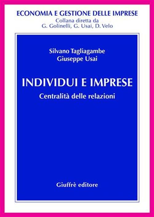 Individui e imprese. Centralità delle relazioni (Economia e gestione delle imprese) Business, Finance & Career
