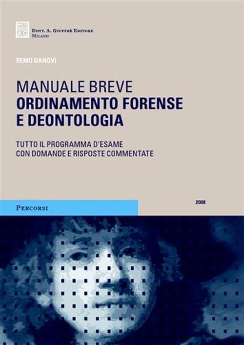 Ordinamento forense e deontologia. Manuale breve (Percorsi. Manuali brevi) Law