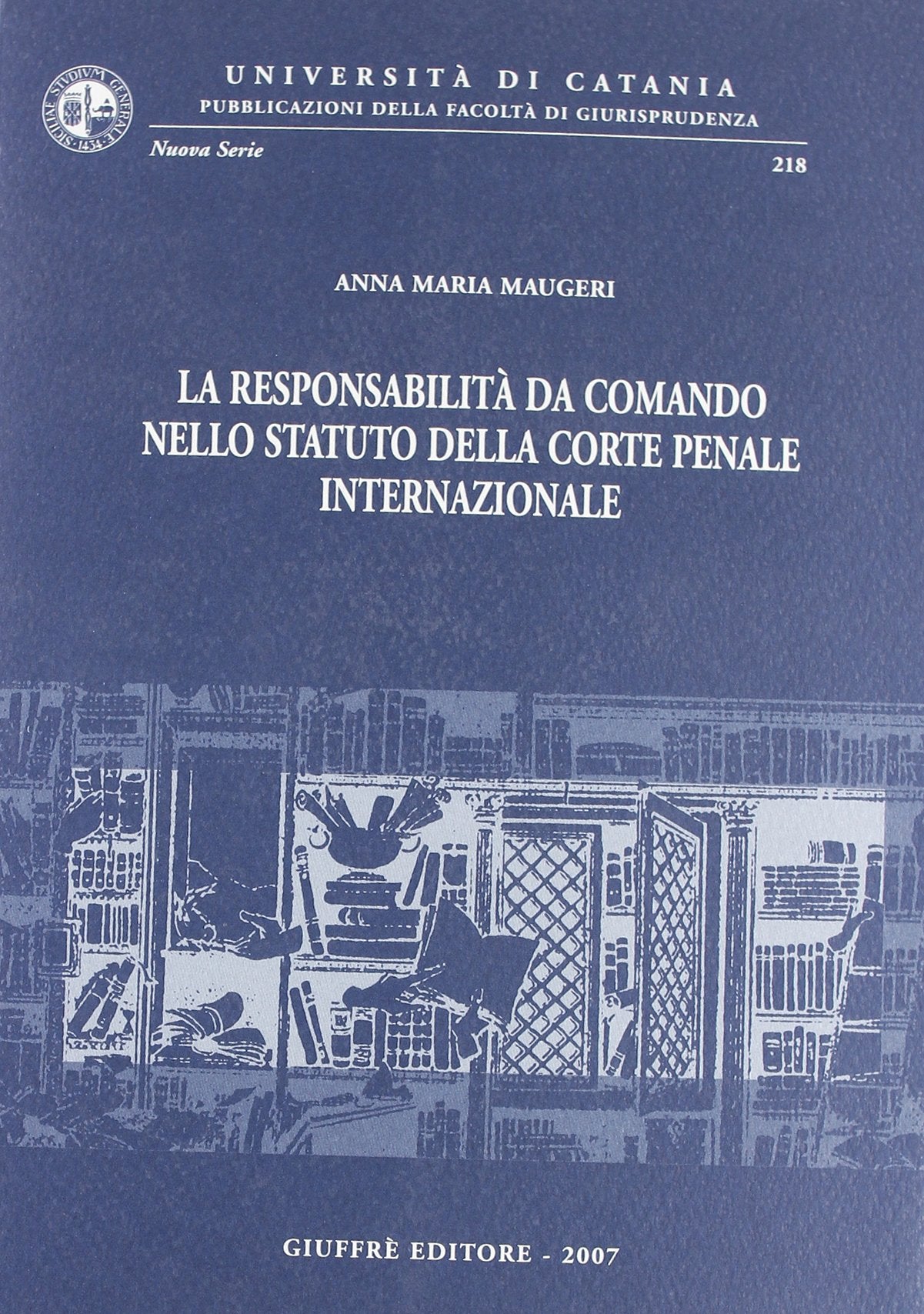 La responsabilità da comando nello statuto della Corte penale internazionale (Univ. Catania-Fac. giurisprudenza. NS) Law