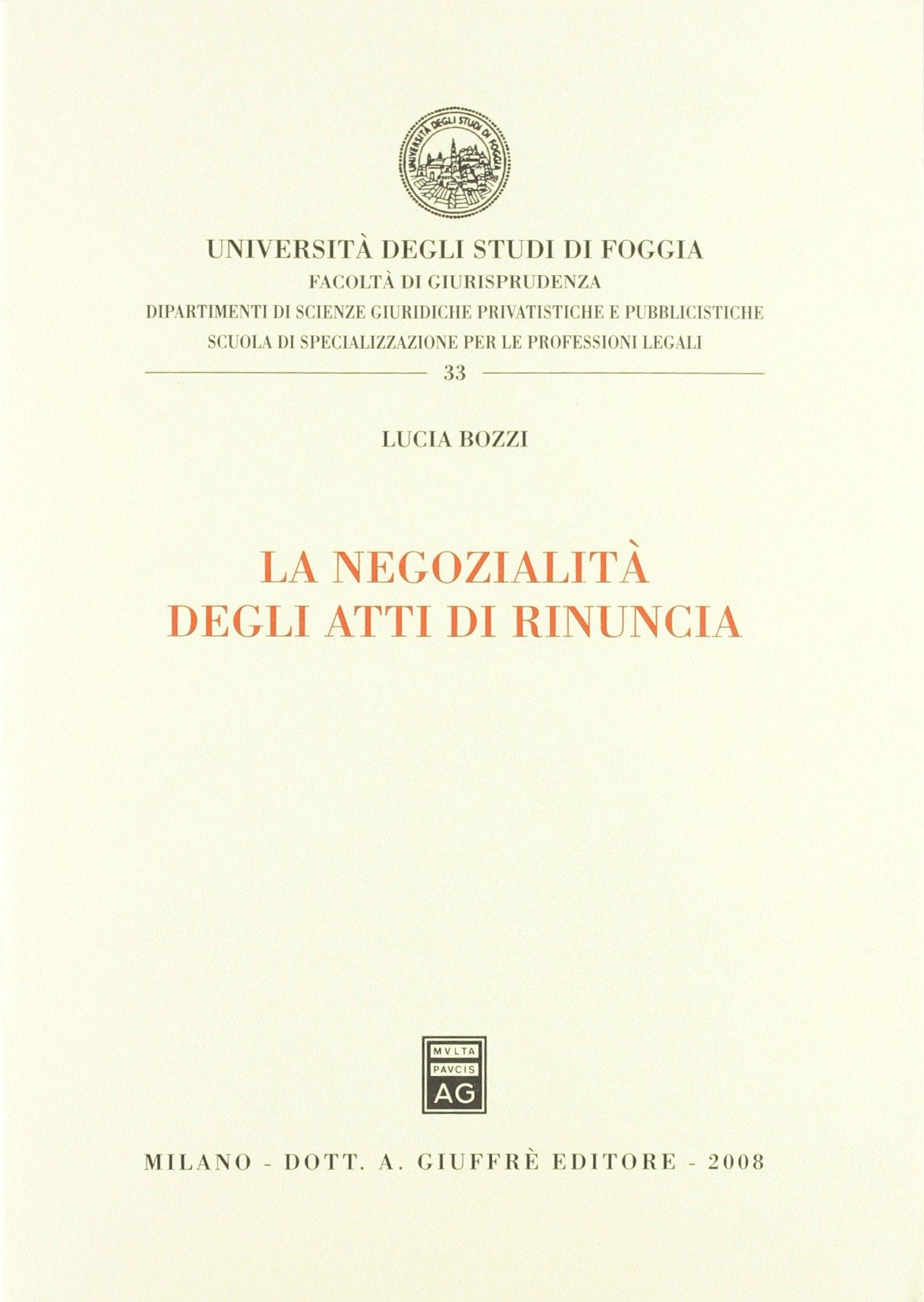 La negozialità degli atti di rinuncia (Univ. Foggia-Fac. di giurisprudenza) Law