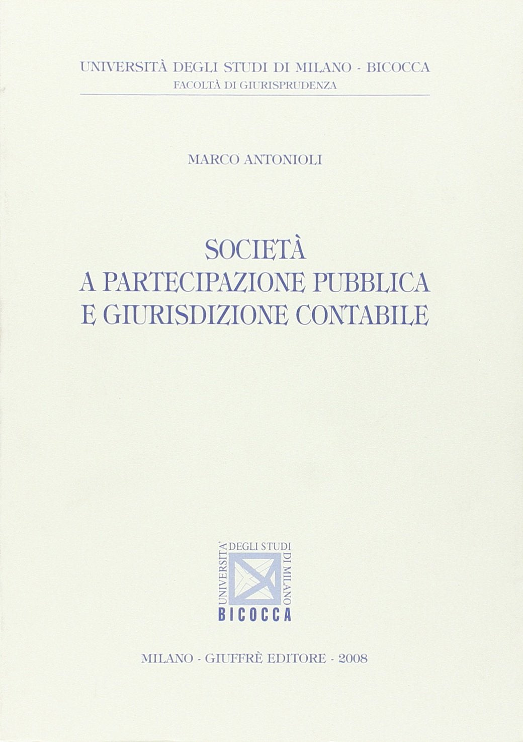 Società a partecipazione pubblica e giurisdizione contabile (Univ. Milano Bicocca-Fac. giurisprudenza) Law