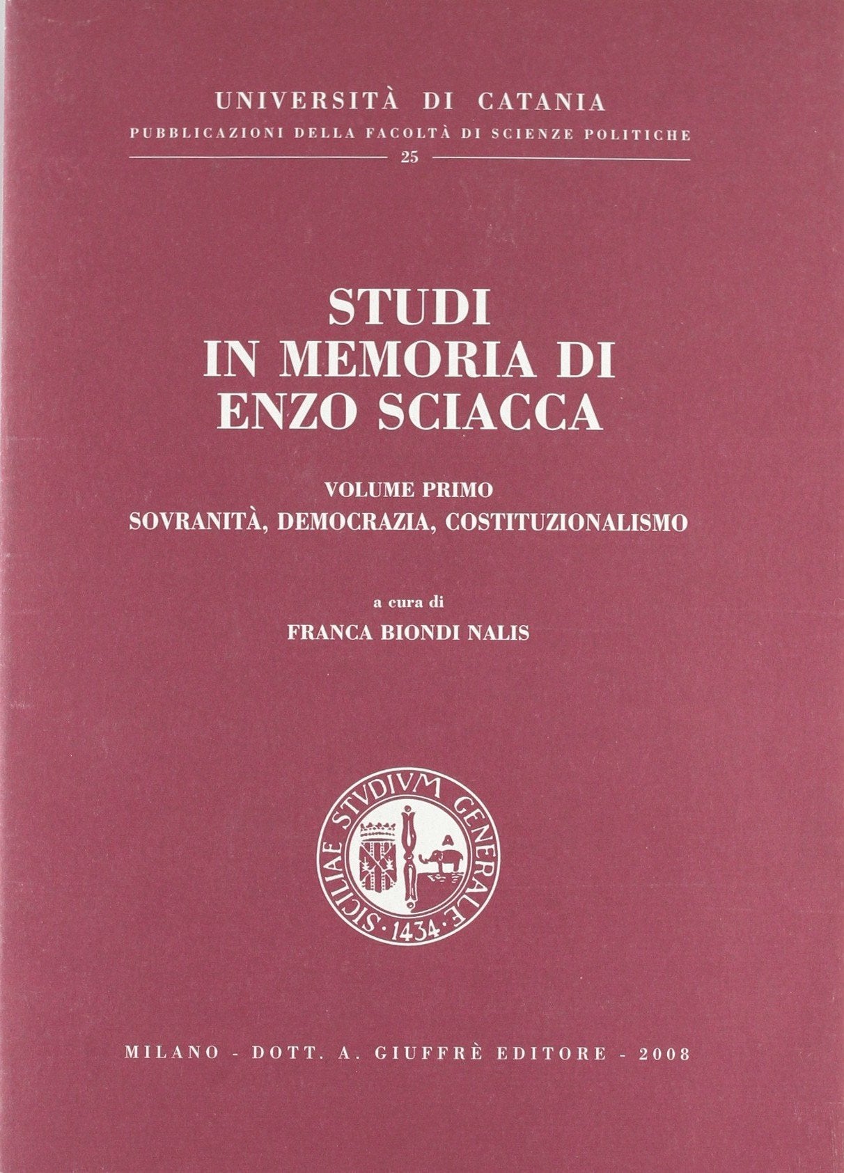 Studi in memoria di Enzo Sciacca. Sovranità, democrazia, costituzionalismo (Vol. 1) (Univ. Catania-Fac. scienze politiche) Books