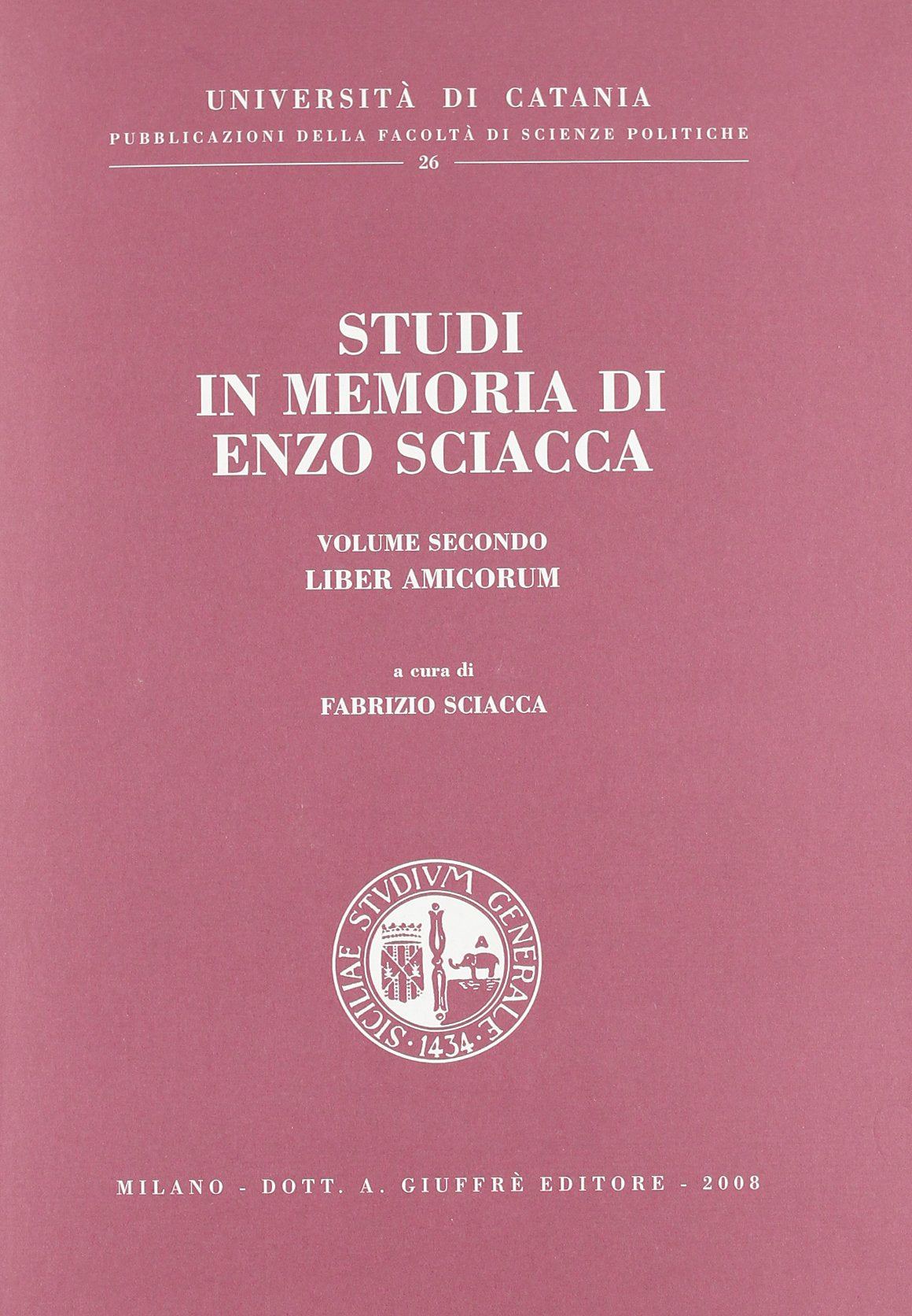 Studi in memoria di Enzo Sciacca. Liber amicorum (Vol. 2) (Univ. Catania-Fac. scienze politiche) Books