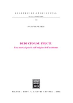 Deducto usu fructu. Una nuova ipotesi sull'origine dell'usufrutto (Studi senesi. Quaderni) Law