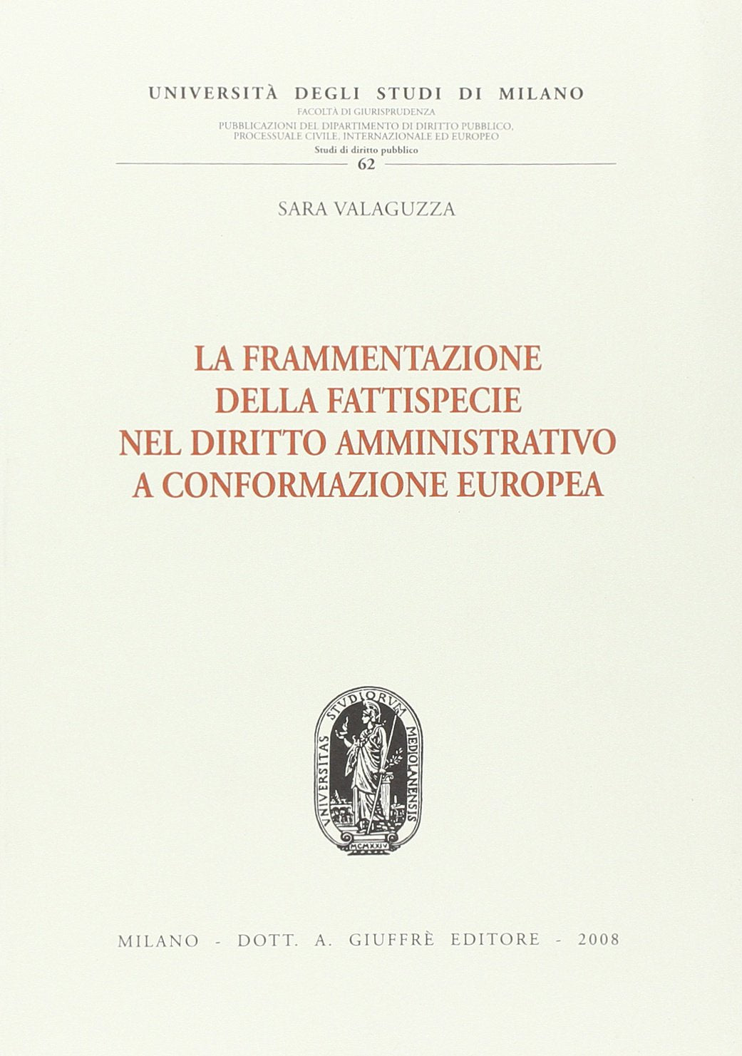 La frammentazione della fattispecie nel diritto amministrativo a conformazione europea Law