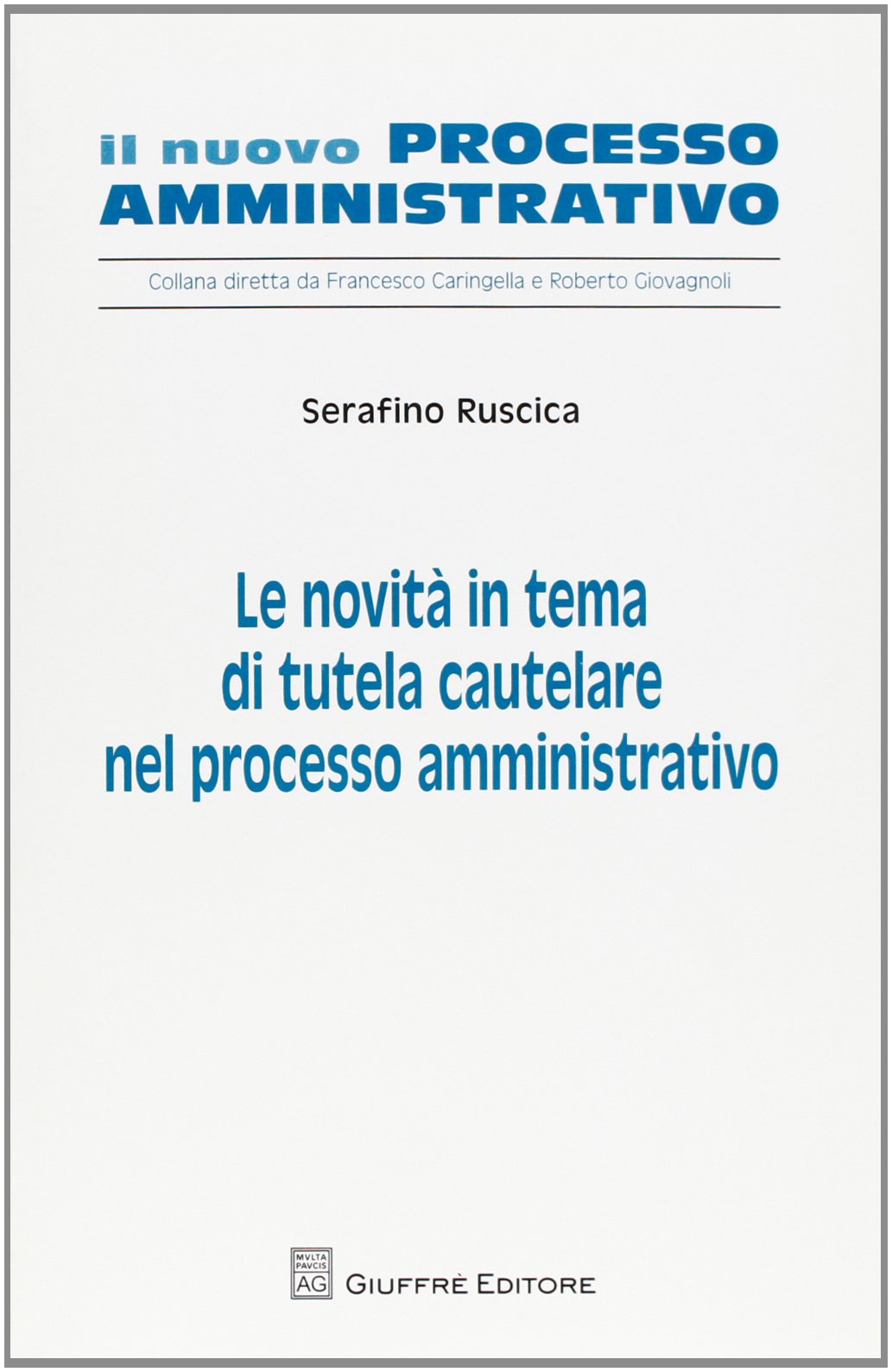 Le novità in tema di tutela cautelare nel processo amministrativo (Il nuovo processo amministrativo) Law