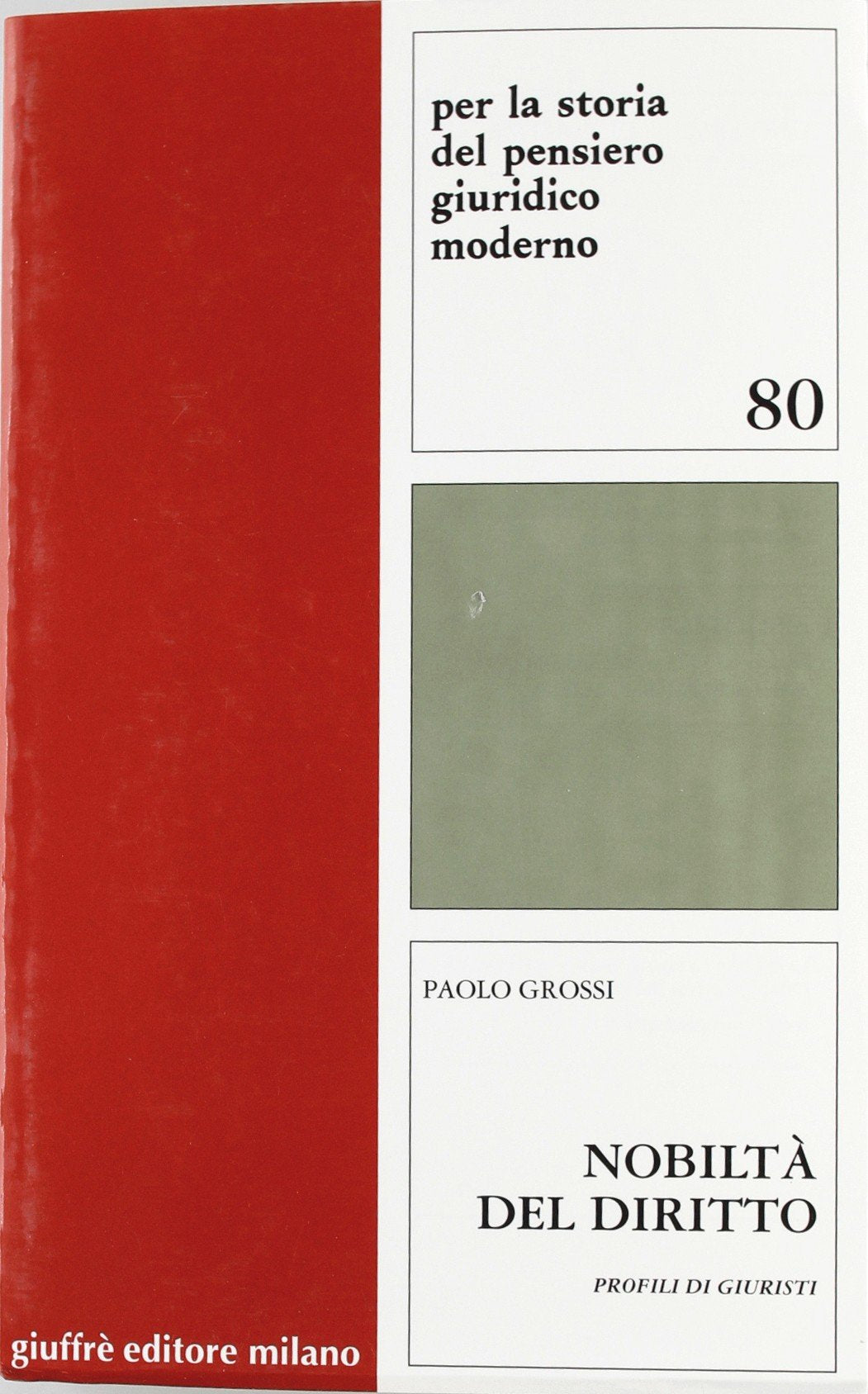 Nobiltà del diritto. Profili dei giuristi (Storia del pensiero giurid. moderno.Quad.) Law