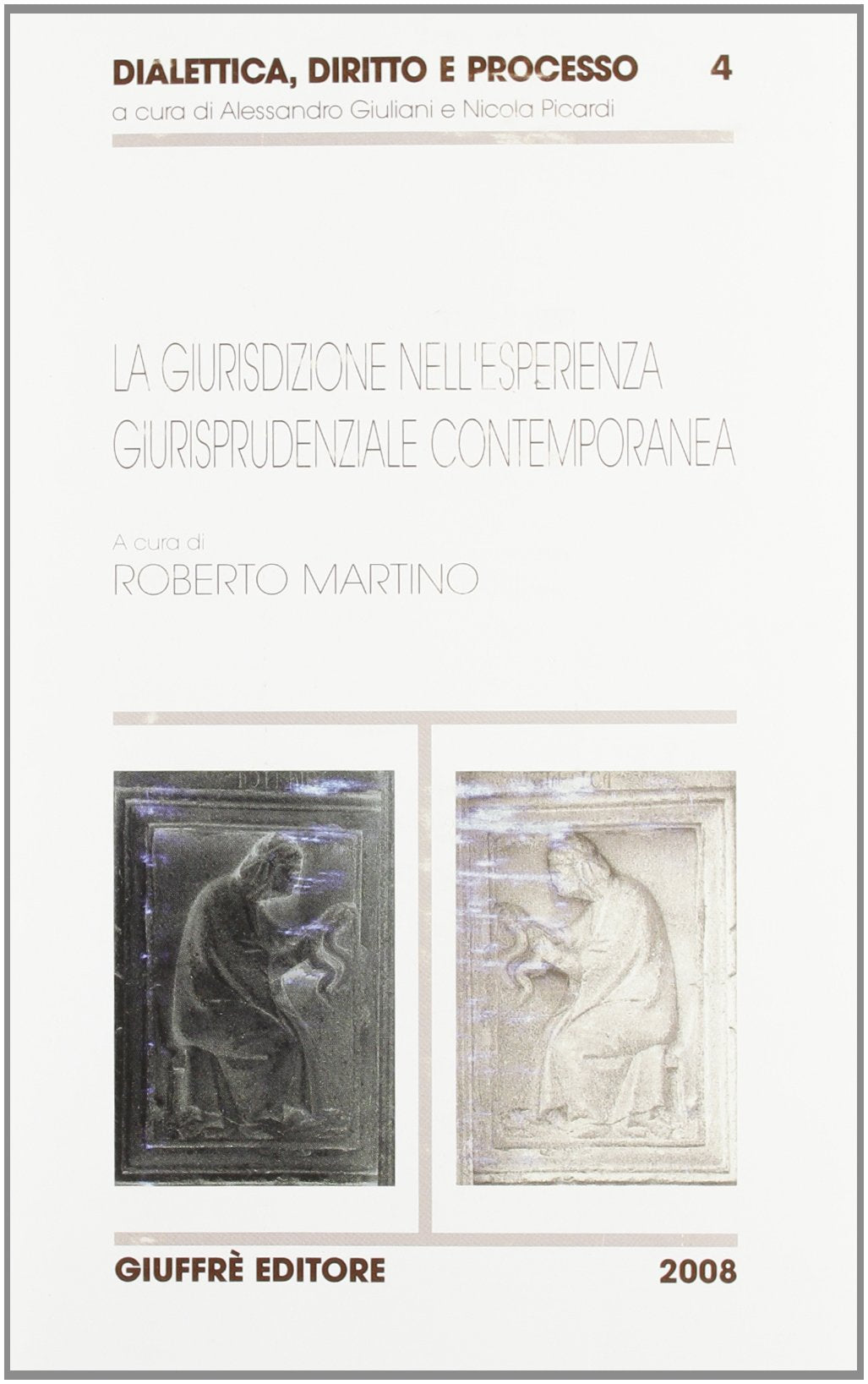 La giurisdizione nell'esperienza giurisprudenziale contemporanea (Dialettica, diritto e processo) Law