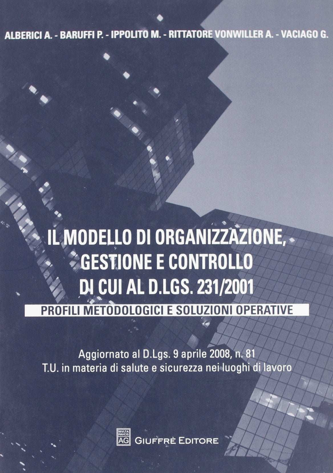 Il modello di organizzazione, gestione e controllo di cui al D.lgs. 231-2001. Profili metodologici e soluzioni operative Law