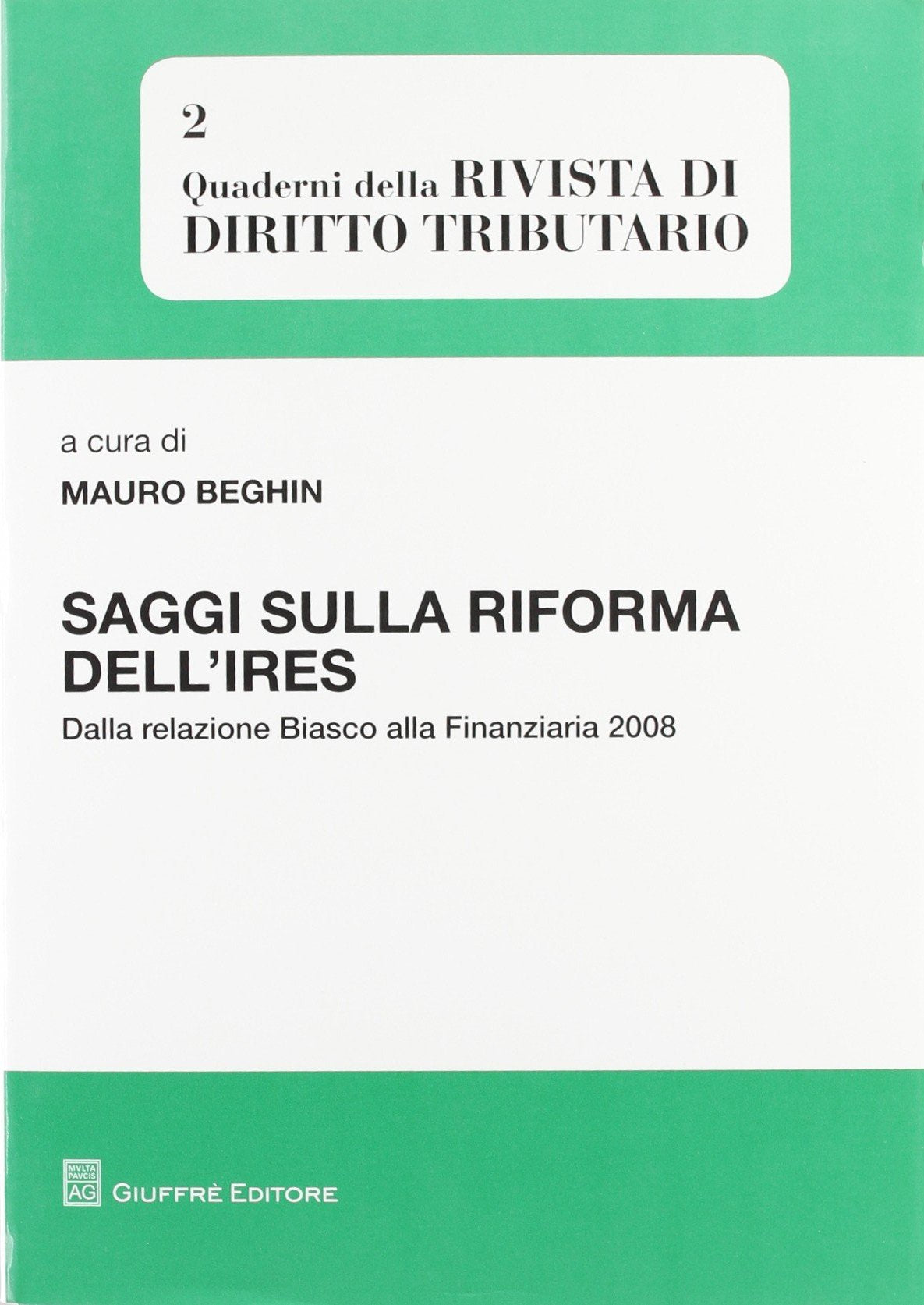 Saggi sulla riforma dell'IRES. Dalla relazione Biasco alla finanziaria 2008 Law