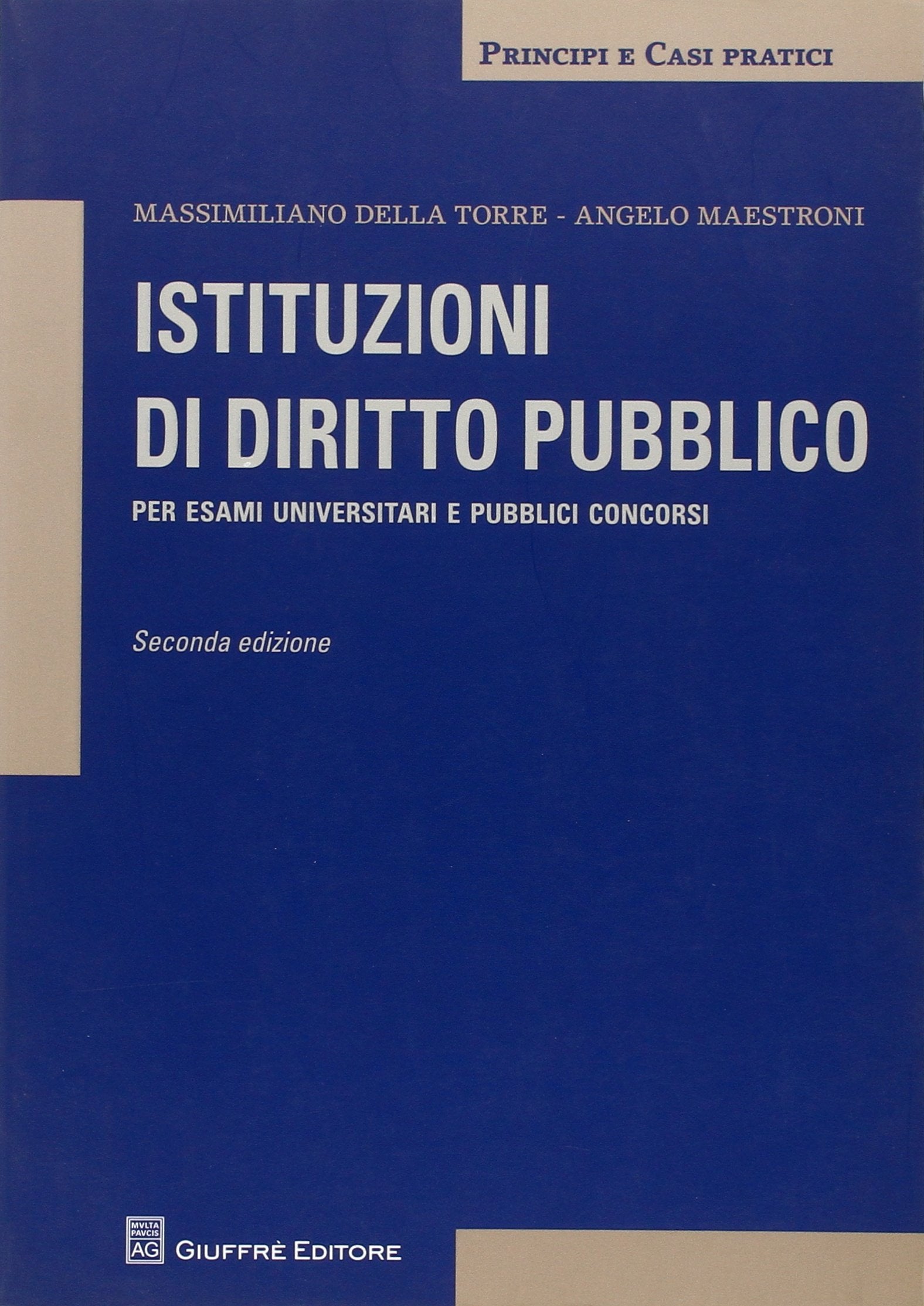 Istituzioni di diritto pubblico. Per esami universitari e pubblici concorsi (Principi e casi pratici) Law