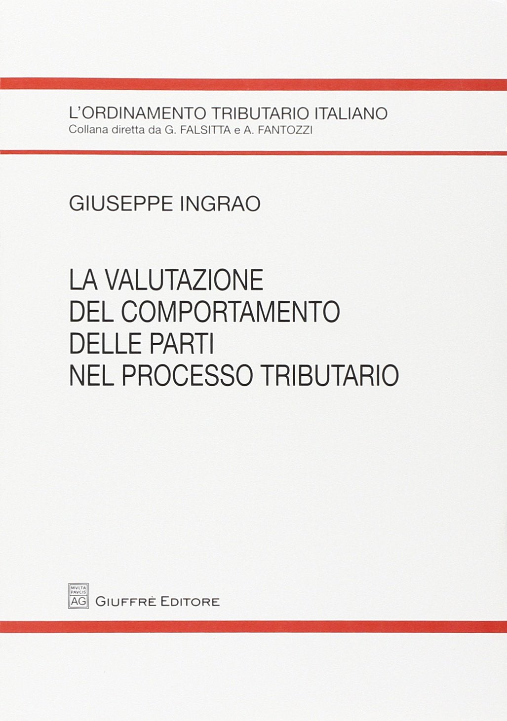 La valutazione del comportamento delle parti nel processo tributario (L' ordinamento tributario italiano) Law