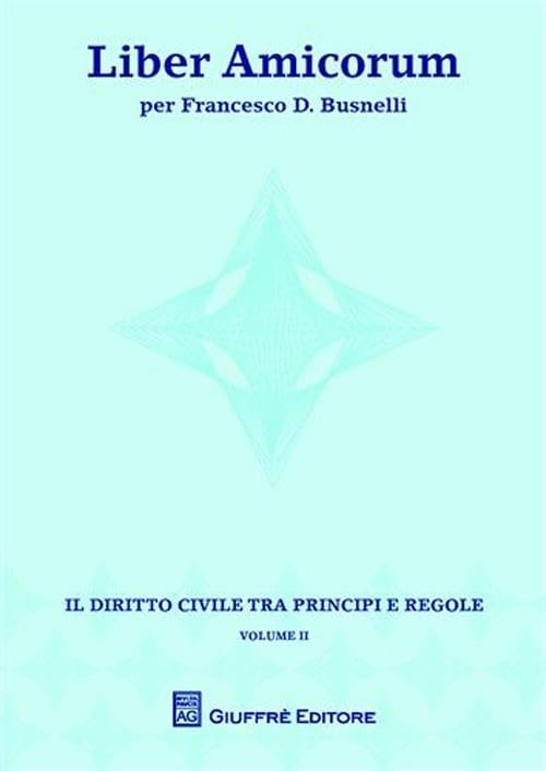 Liber amicorum per Francesco D. Busnelli. Il diritto civile tra principi e regole (Vol. 2) book
