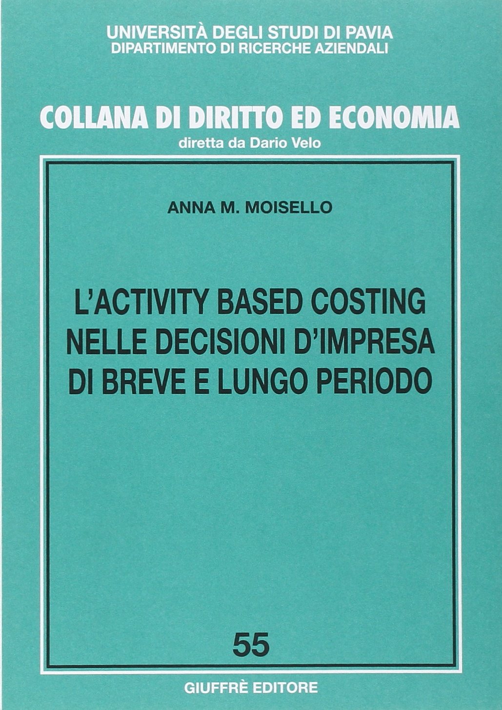 L'activity based costing nelle decisioni d'impresa di breve e lungo periodo book