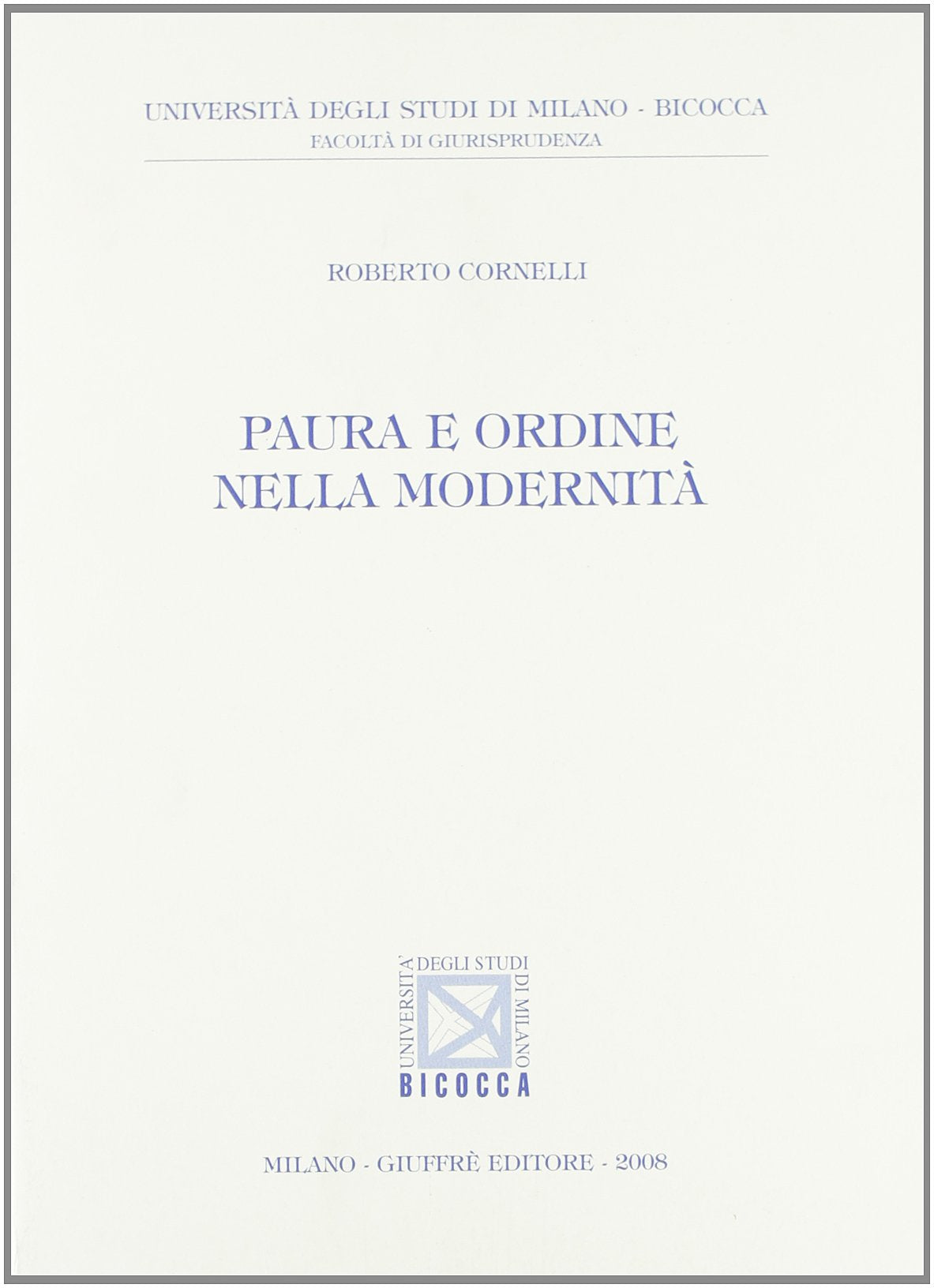 Paura e ordine nella modernità (Univ. Milano Bicocca-Fac. giurisprudenza) Law