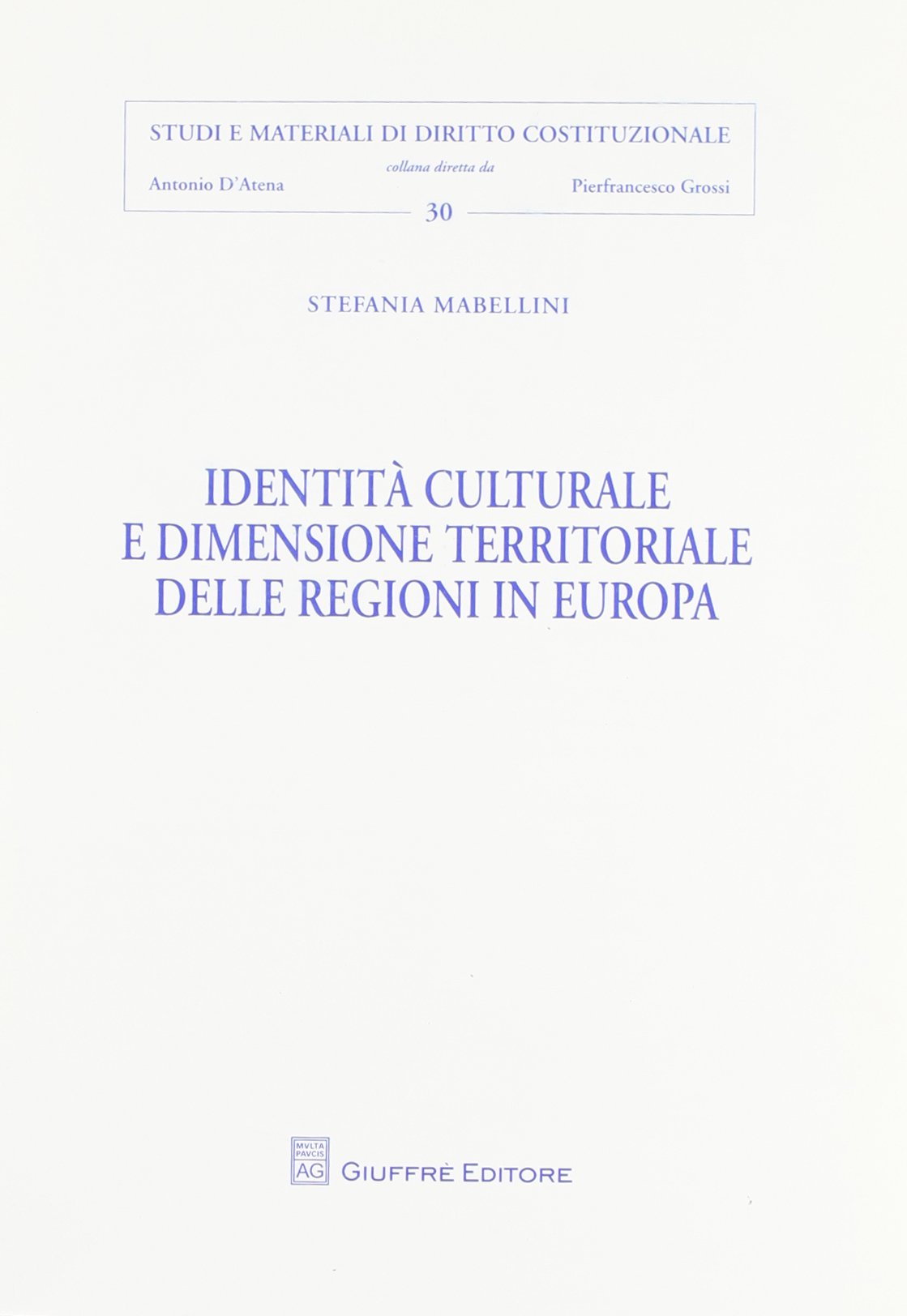 Identità culturale e dimensione territoriale delle regioni in Europa (Studi e materiali diritto costituzionale) Law