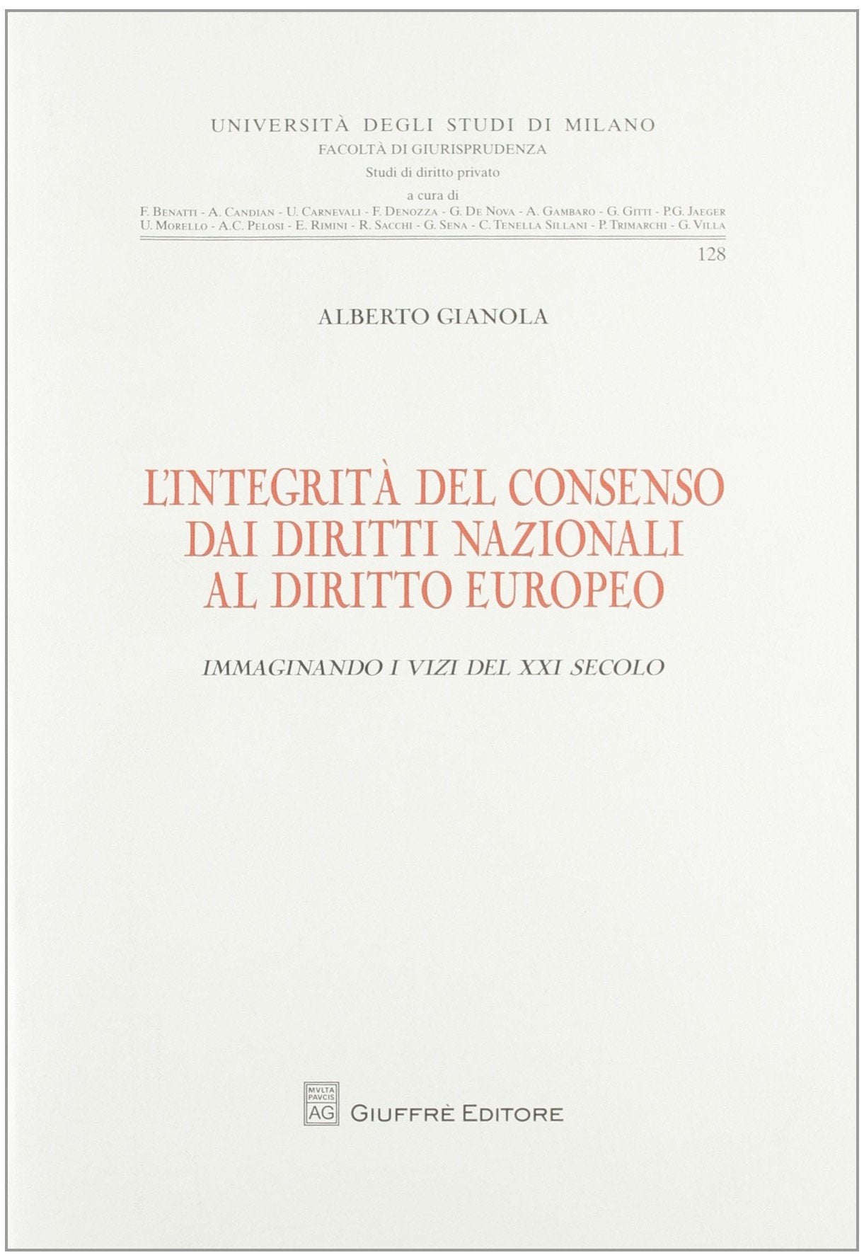 L'integrità del consenso dai diritti nazionali al diritto europeo. Immaginando i vizi del XXI secolo (Università degli studi di Milano. Facoltà di giurisprudenza. Studi di diritto privato) Law