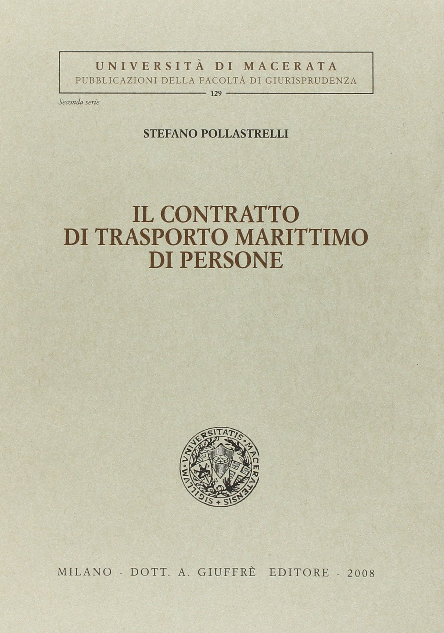 Il contratto di trasporto marittimo di persone (Univ. Macerata-Fac. giurispr. 2ª serie) Law