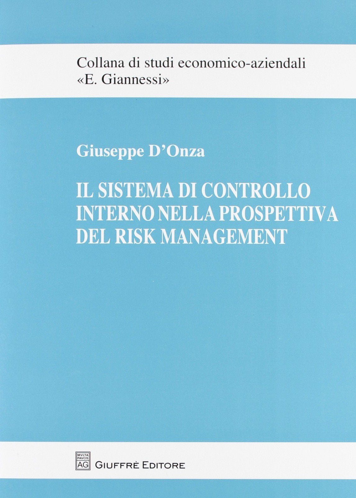 Il sistema di controllo interno nella prospettiva del risk management (Studi economico-aziendali E. Giannessi) Business, Finance & Career