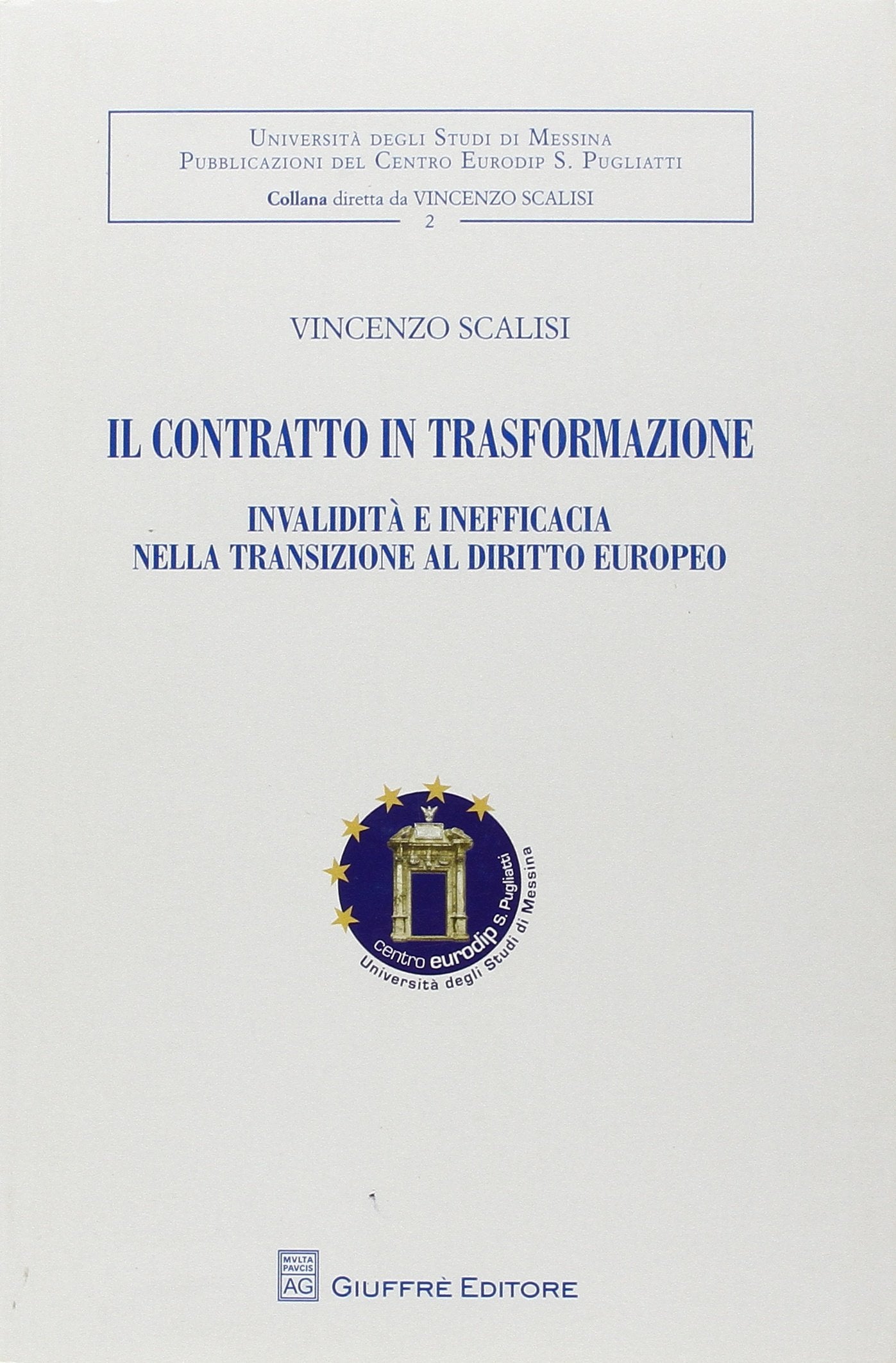 Il contratto in trasformazione. Invalidità e inefficacia nella transizione al diritto europeo (Univ. Messina-Centro Eurodip) Law