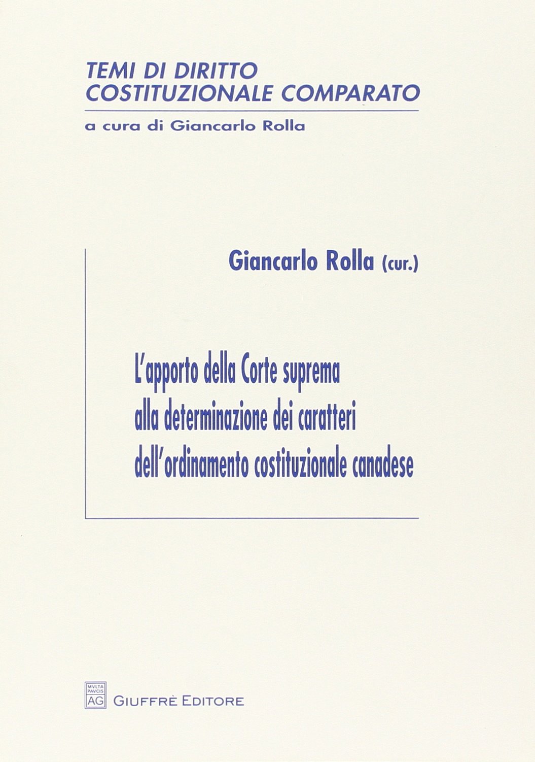 L'apporto della Corte suprema alla determinazione dei caratteri dell'ordinamento costituzionale canadese (Temi di diritto costituzionale comparato) Law
