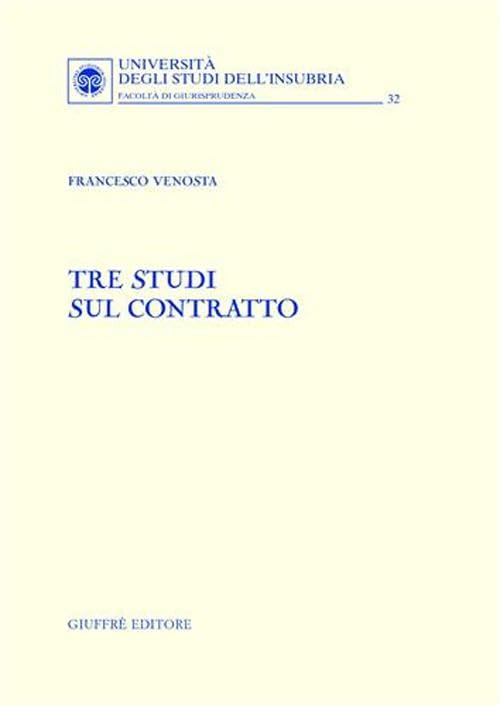 Tre studi sul contratto (Univ. Insubria-Fac. di giurisprudenza) Law