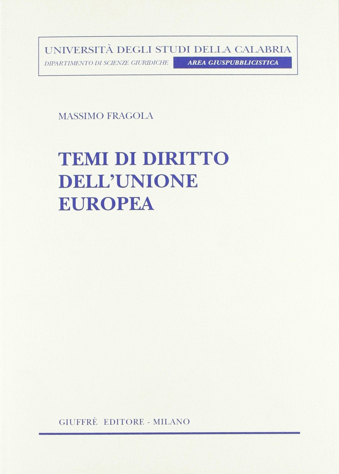 Temi di diritto dell'Unione europea (Un. Calabria-Dip.scienze giur.area giusp.) Law