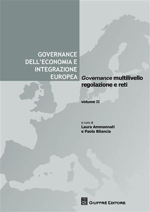 Governance dell'economia e integrazione europea. Governance multilivello, regolazione e reti (Vol. 2) Law