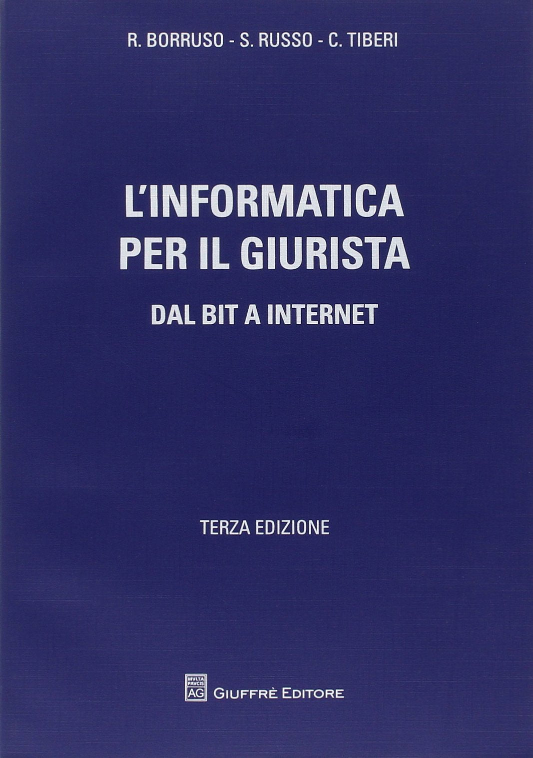 L'informatica per il giurista. Dal Bit a internet (Informatica e ordinamento giuridico) Law