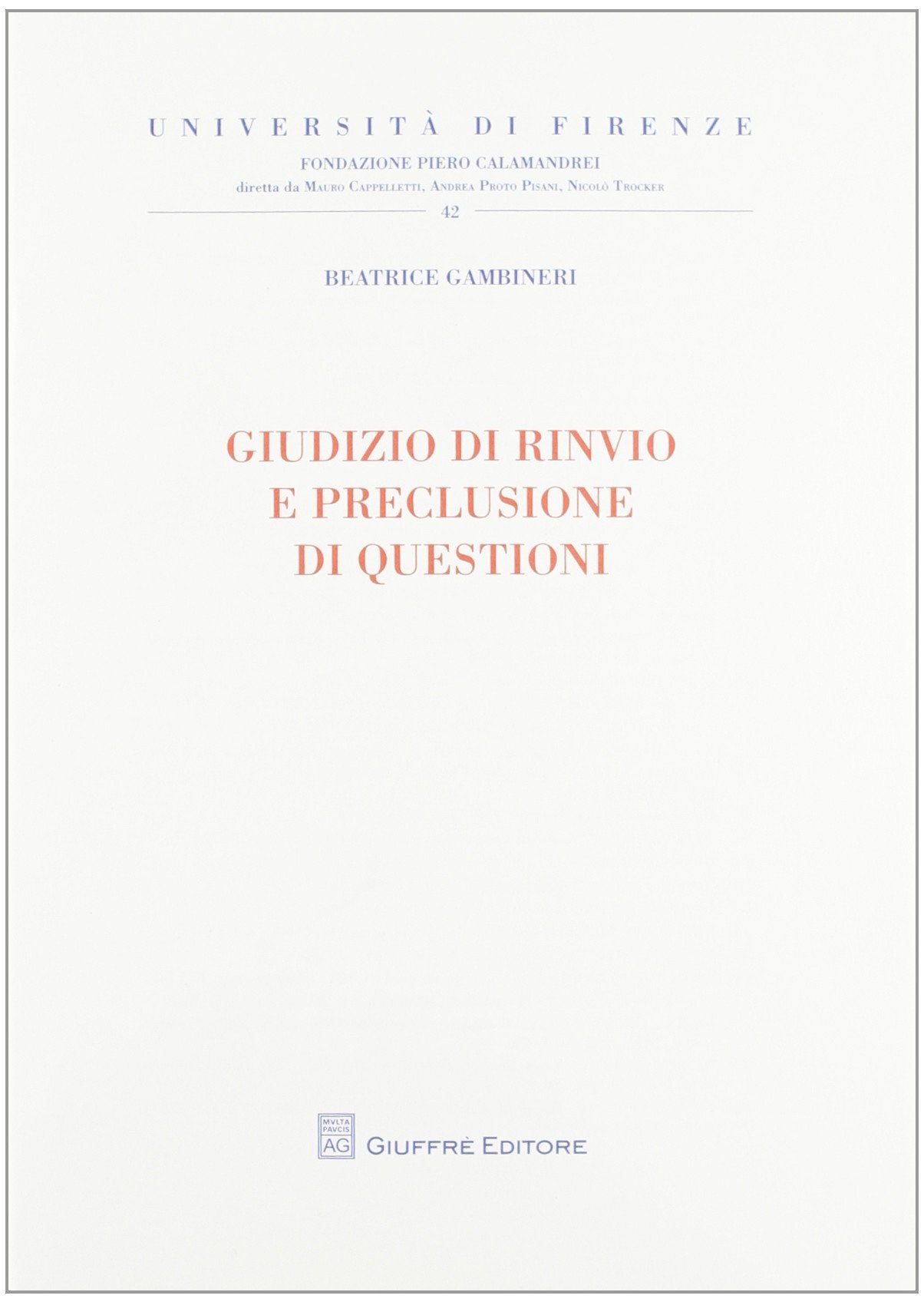 Giudizio di rinvio e preclusione di questioni (Univ. Firenze-Fondazione P. Calamandrei) Law