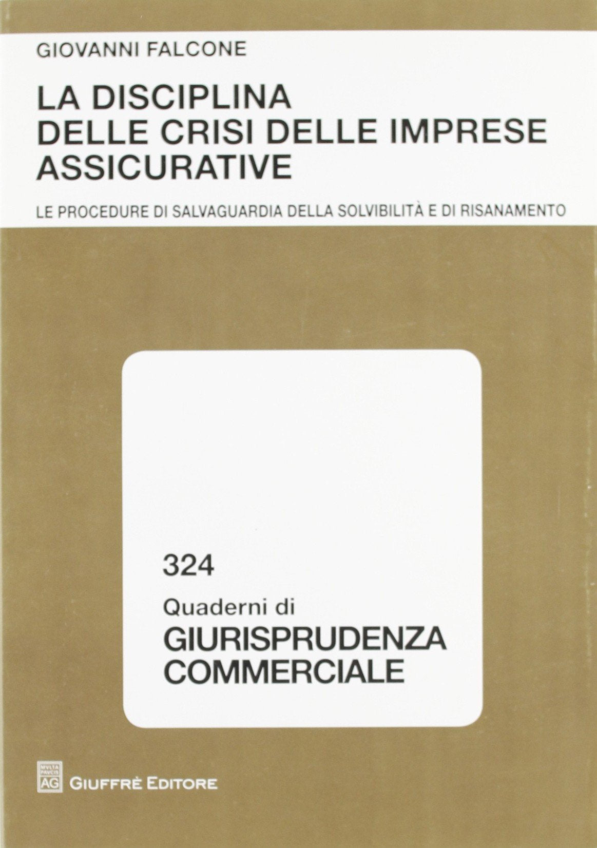 La disciplina delle crisi delle imprese assicurative. Le procedure di salvaguardia della solvibilità e di risanamento (Quaderni di giurisprudenza commerciale) Law