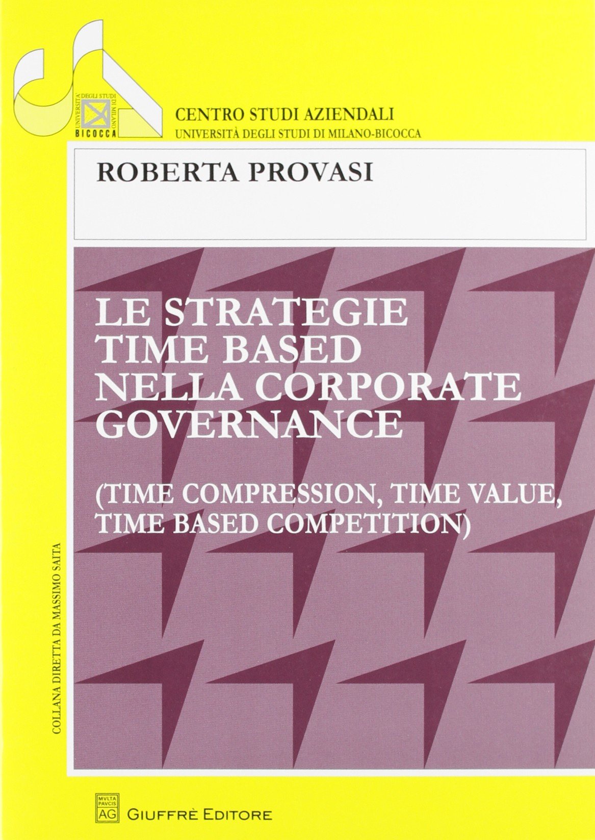 Le strategie time based nella corporate governance (Univ. Milano-Centro studi aziendali) Business, Finance & Career