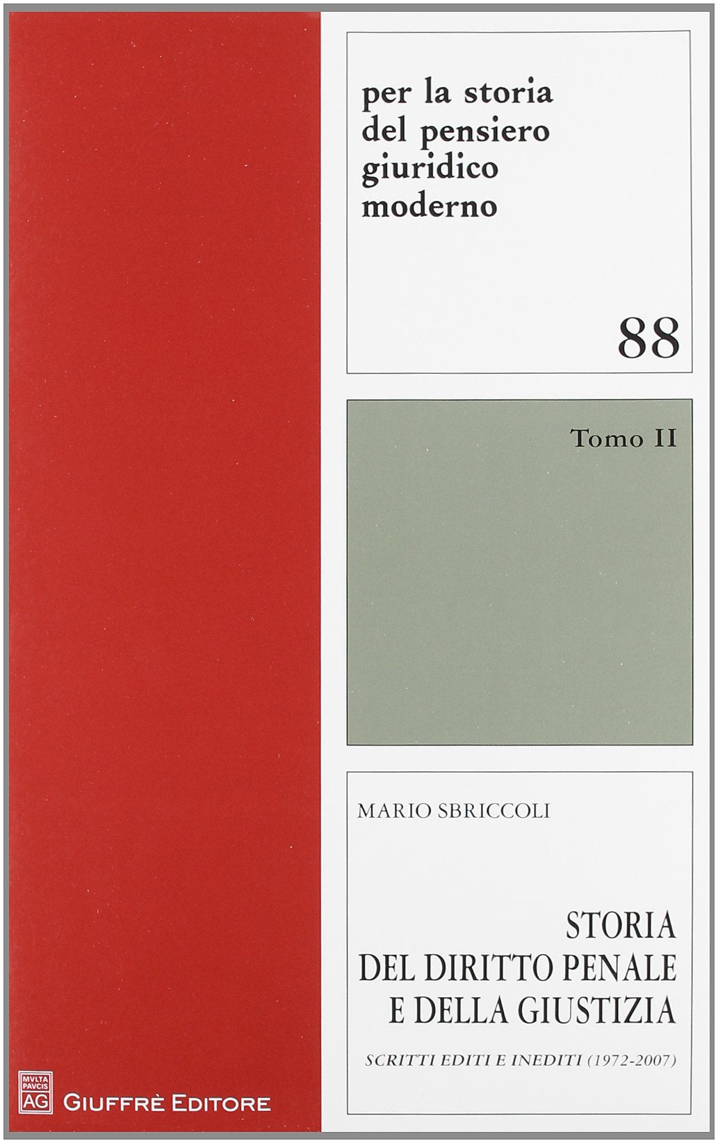 Storia del diritto penale. Scritti editi e inediti (1972-2007) (Per la storia pensiero giuridico moderno) Law