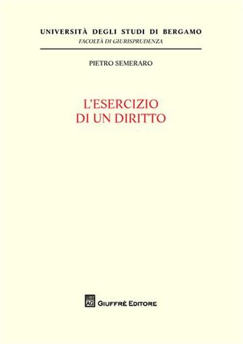 L'esercizio di un diritto (Univ. Bergamo-Fac. di giurisprudenza) Law