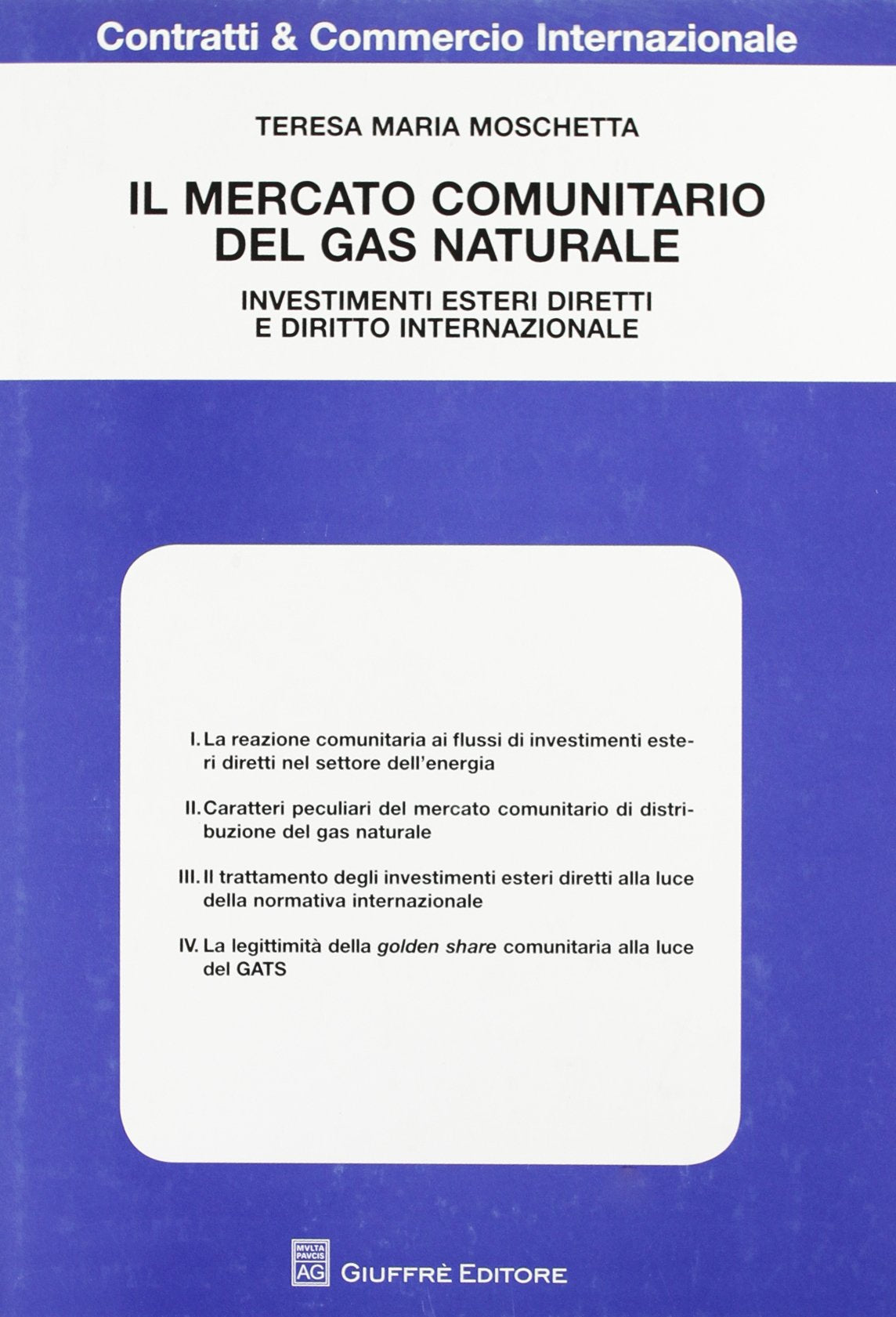 Il mercato comunitario del gas naturale. Investimenti esteri diretti e diritto internazionale (Contratti e commercio internazionale) Business, Finance & Career