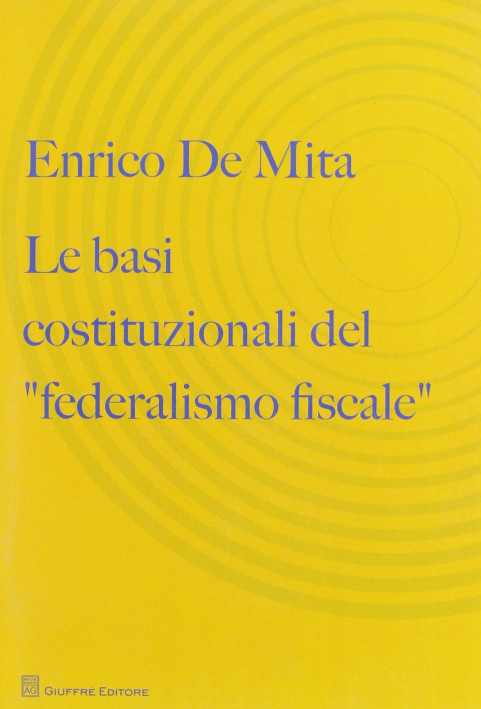 Le basi costituzionali del «federalismo fiscale» Law
