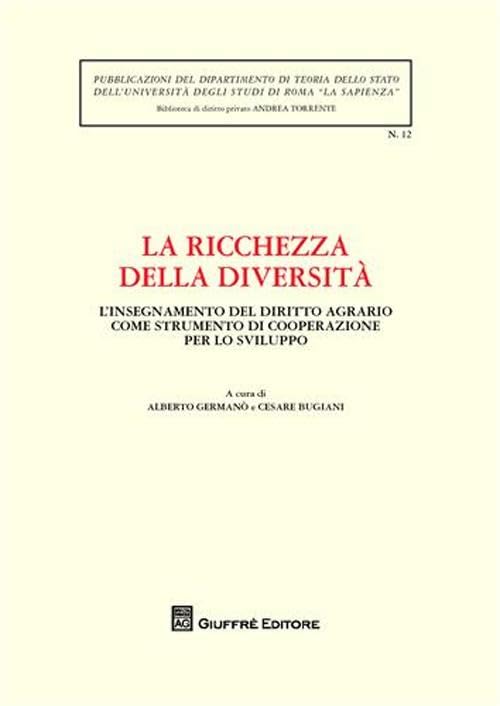 La ricchezza della diversità. Atti della Giornata di studio (Università La Sapienza di Roma, 9 dicembre 2008) (Univ. Roma-Biblioteca di diritto privato) Law