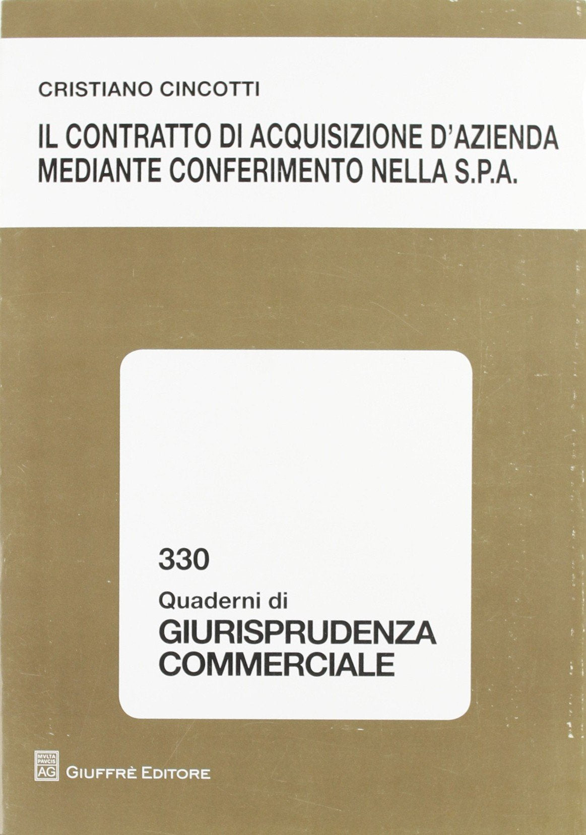 Il contratto di acquisizione d'azienda mediante conferimento nella S.p.A. (Quaderni di giurisprudenza commerciale) Law