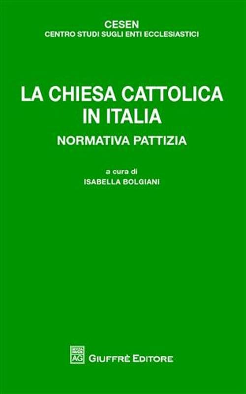 La chiesa cattolica in Italia. Normativa pattizia (Cesen-Centro studi sugli enti ecclesiast.) Law