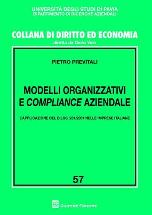 Modelli organizzativi e compliance aziendale. L'applicazione del D.Lgs. 231/2001 nelle imprese italiane (Univ. Pavia-Ist. economia aziendale) Business, Finance & Career